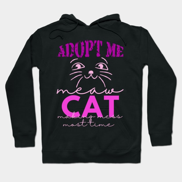 CAT MEAW MAKING MESS MOST TIME Hoodie by Sharing Love